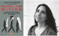 Feminicidio mítico, violencia como producto de consumo: Lydiette Carrión