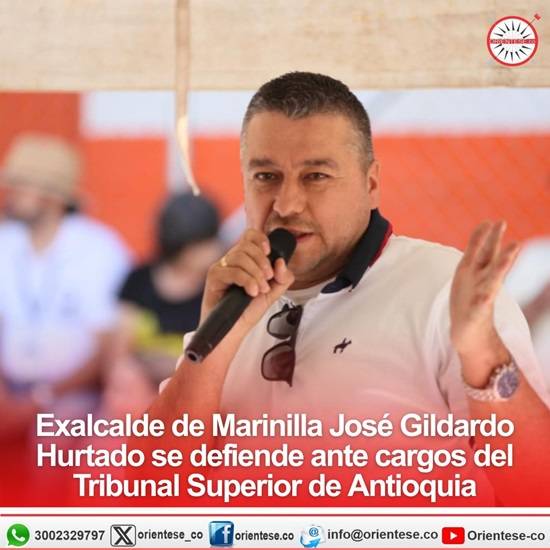 Exalcalde de Marinilla José Gildardo Hurtado se defiende ante cargos del Tribunal Superior de Antioquia
