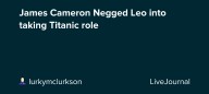 James Cameron Negged Leo into taking Titanic role: ohnotheydidnt