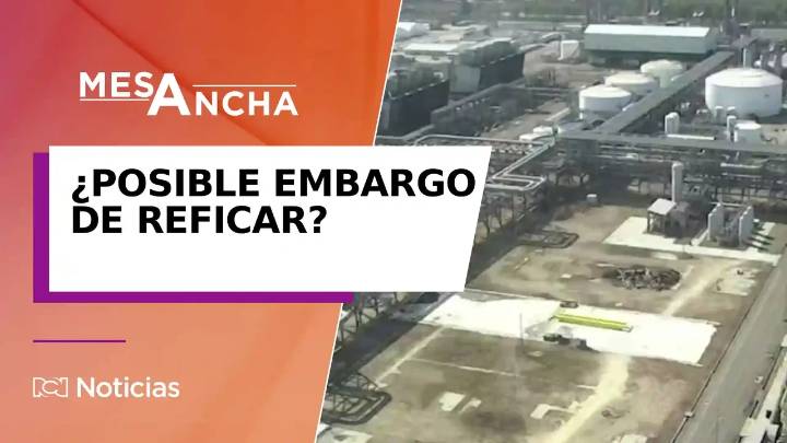 Posible embargo de Reficar: ¿Qué impacto tendría?