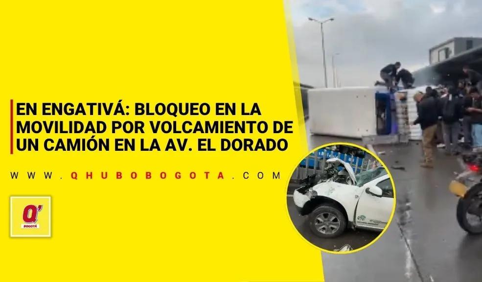 En Engativá: bloqueo en la movilidad por volcamiento de un camión en la Av. El Dorado