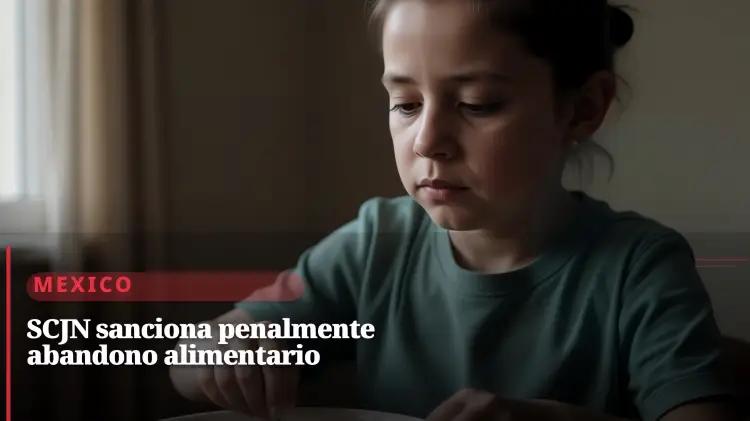 Suprema Corte confirma obligaciones alimentarias y amplía pensiones a cuidadores