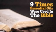 9 Times Essential Oils Were Used In The Bible