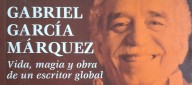 Vida, magia y obra de Gabriel García Márquez