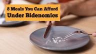 8 Meals Every Family Can Afford Under Bidenomics