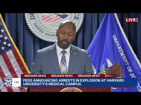 WATCH LIVE: Feds announcing arrests in explosion at Harvard University's medical campus.