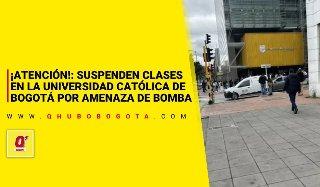 ¡Atención!: Suspenden clases en la Universidad Católica de Bogotá por amenaza de bomba
