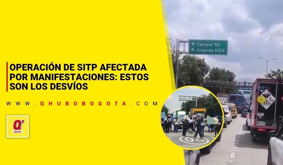 Operación del Sitp afectada por manifestaciones: estos son los desvíos