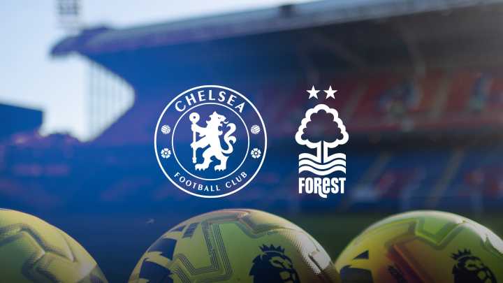 New dates confirmed for Chelsea and Nottingham Forest fixtures