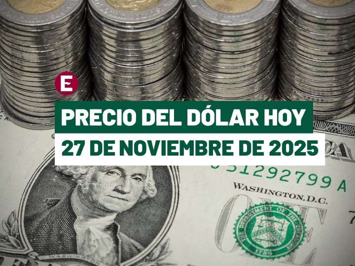 Precio del dólar hoy 27 de noviembre de 2025: Este es el tipo de cambio