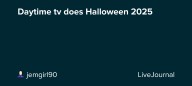 Daytime tv does Halloween 2025: ohnotheydidnt