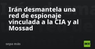 Irán desmantela una red de espionaje vinculada a la CIA y al Mossad