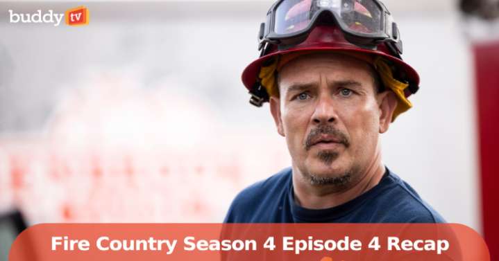 'Fire Country' S4E4 Recap: ‘Like a Wounded Wildebeest’ Fallout