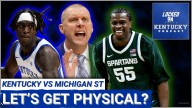 Kentucky Wildcats vs Michigan State Spartans PREVIEW: UK Needs to Get PHYSICAL in Tough Matchup