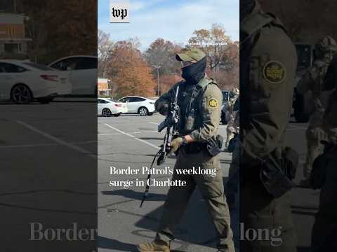 Border Patrol’s weeklong surge in Charlotte