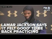 Lamar Jackson says 'it felt good' to be back practicing