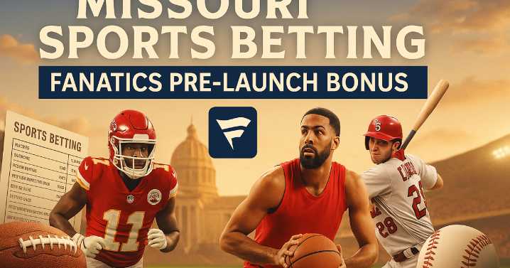 Fanatics Missouri Promo Code: Get up to $3,000 in bonus bets
