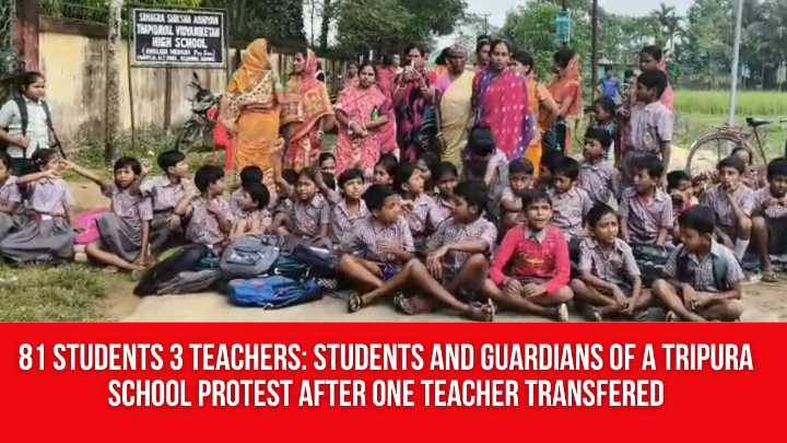 81 Students 3 Teachers: Students and Guardians of a Tripura School Protest After One Teacher Transfered