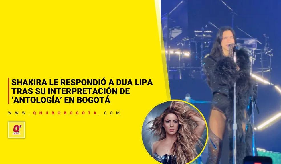 Shakira le respondió a Dua Lipa tras su interpretación de ‘Antología’ en Bogotá