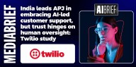India leads APJ in embracing AI-led customer support, but trust hinges on human oversight: Twilio study