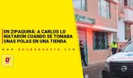 En Zipaquirá: a Carlos lo mataron cuando se tomaba unas cervezas en una tienda