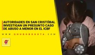 Autoridades en San Cristóbal investigan un presunto caso de abuso a menor en el ICBF