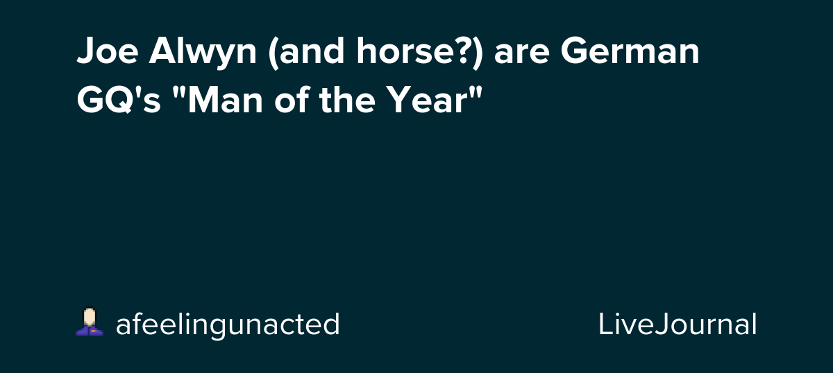 Joe Alwyn (and horse?) are German GQ's "Man of the Year": ohnotheydidnt