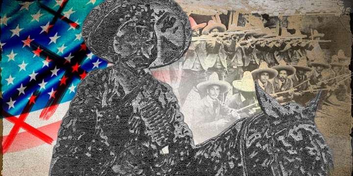 Revolución Mexicana: Quién fue el mexicano que se convirtió en el único latinoamericano en invadir Estados Unidos