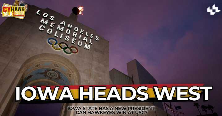CyHawk Talk: Can Iowa get a west coast win vs USC?