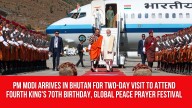 PM Modi arrives in Bhutan for two-day visit to attend Fourth King’s 70th birthday, Global Peace Prayer Festival