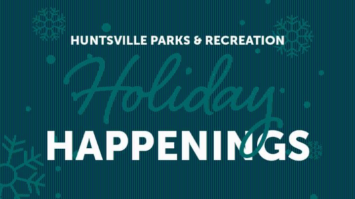 Huntsville Parks & Rec to celebrate holiday season with community events