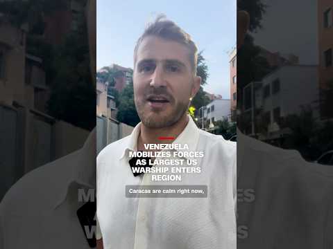 Venezuela mobilizes forces as largest US warship enters region