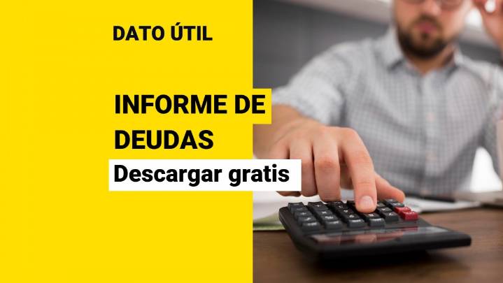 Informe de Deudas: Así puedes descargar gratis el documento y saber cuánto debes