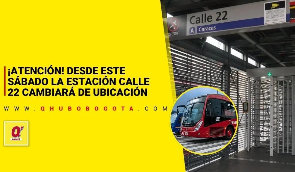 ¡Atención! Desde este sábado la estación Calle 22 cambiará de ubicación
