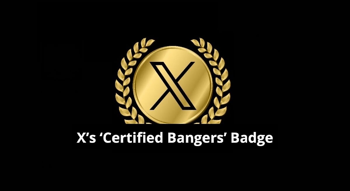 X’s ‘Certified Bangers’ Badge: What Is It And Which Posts Qualify As Bangers?