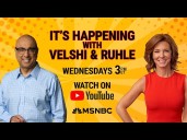 It’s Happening with Velshi & Ruhle