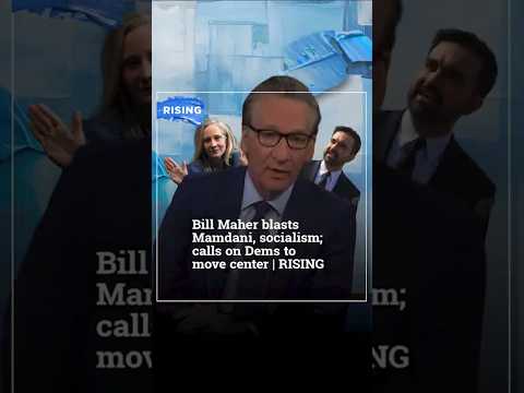 Bill Maher blasts Mamdani, socialism; calls on Dems to move center