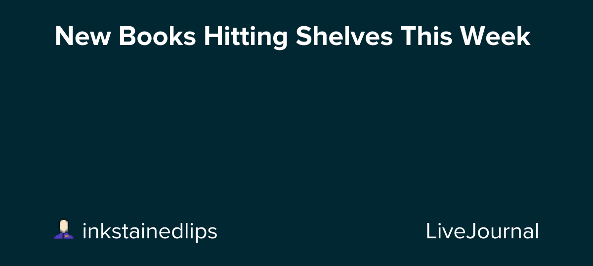 New Books Hitting Shelves This Week: ohnotheydidnt