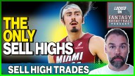 The ONLY SIX Sell High Trades In Existence | Fantasy Basketball Trades