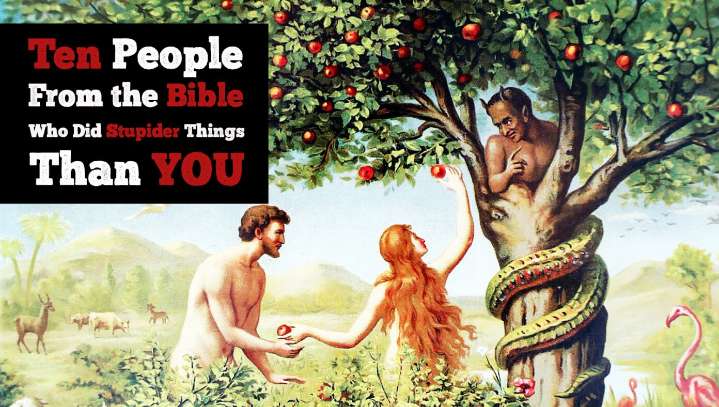 Feeling Bad About Yourself? Check Out These 10 People From The Bible Who Did Way Stupider Stuff Than You