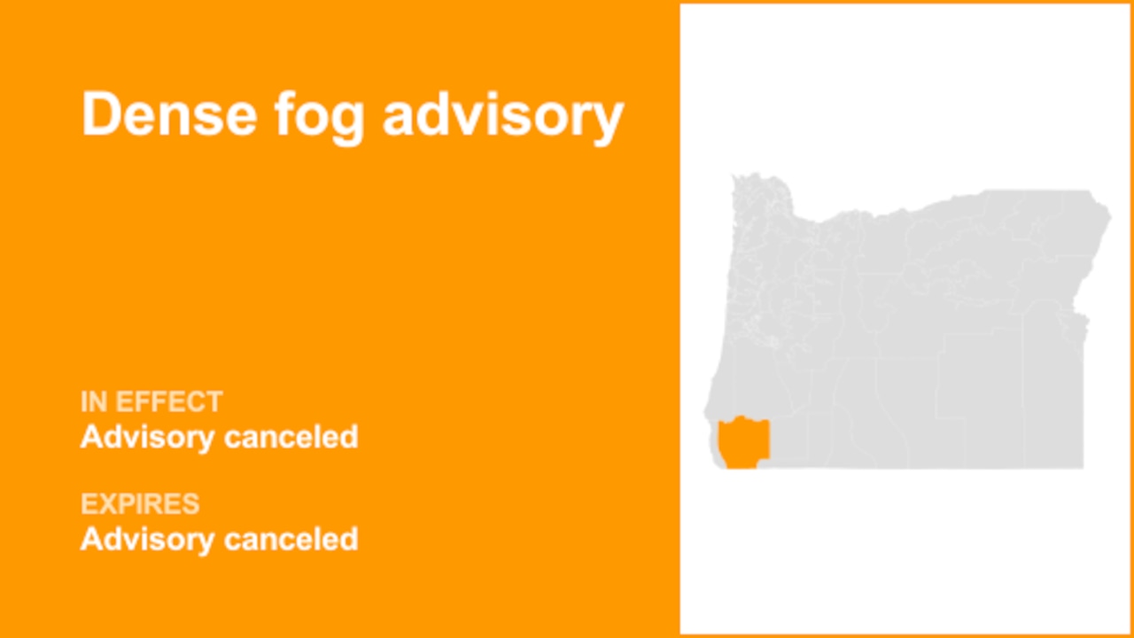 The current dense fog advisory for Eastern Curry County and Josephine County is canceled
