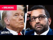 Trump suddenly considers FIRING Kash Patel I MS NOW EXCLUSIVE