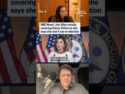 NBC News' Jon Allen recalls covering Nancy Pelosi as she says she won't seek re