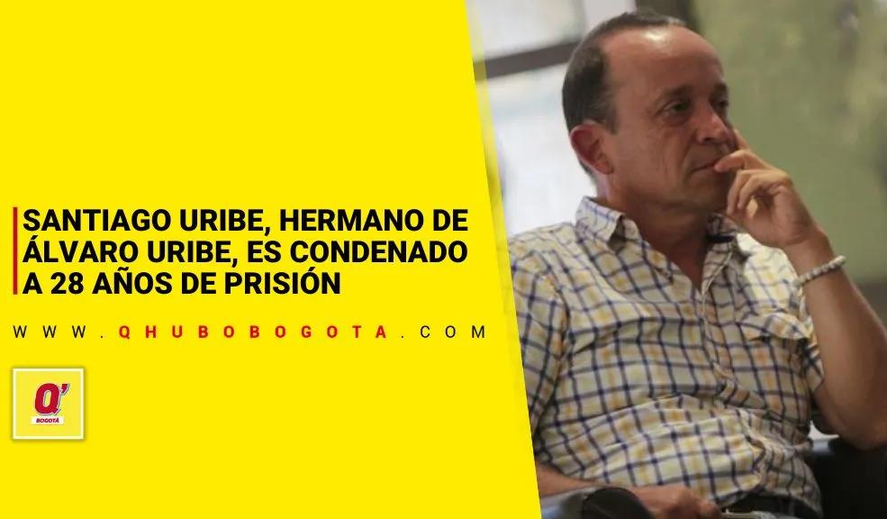 Santiago Uribe, hermano de Álvaro Uribe, es condenado a 28 años de prisión