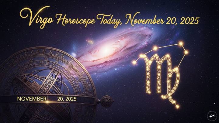 Virgo Horoscope Today, November 20, 2025