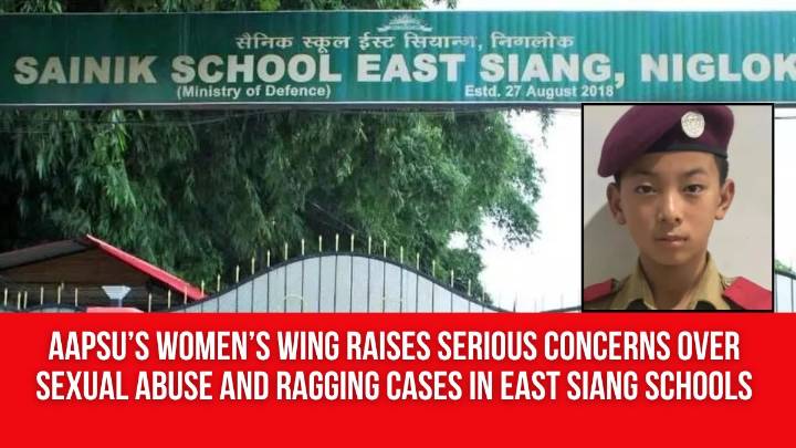 AAPSU’s Women’s Wing Raises Serious Concerns over Sexual Abuse and Ragging Cases in East Siang Schools