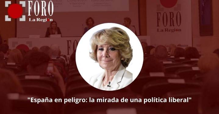 Directo | Esperanza Aguirre analiza la actualidad política en el Foro La Región