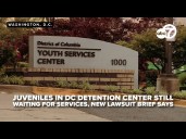 Juveniles in DC detention center still waiting for services, new lawsuit brief says