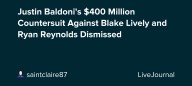 Justin Baldoni's $400 Million Countersuit Against Blake Lively and Ryan Reynolds Dismissed: ohnotheydidnt