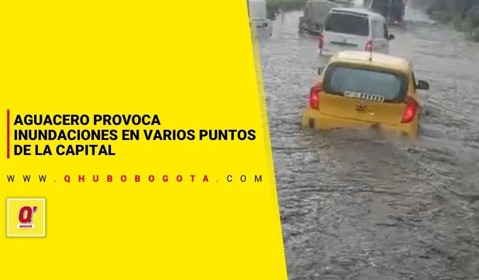 Aguacero provoca inundaciones en varios puntos de la capital - Noticias de Bogotá y Cundinamarca